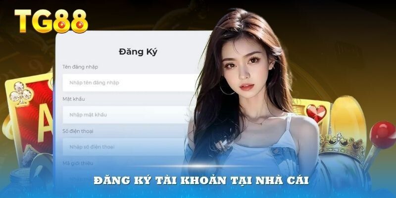 Đăng ký TG88 dễ dàng với người chơi